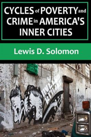 Könyv Cycles of Poverty and Crime in America's Inner Cities Lewis D. Solomon