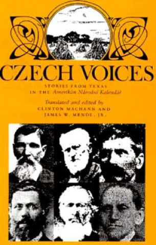 Book Czech Voices: Stories from Texas in the "Amerikan Narodni Kalendar" Clinton Machann