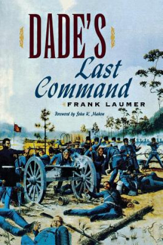 Knjiga Dade's Last Command Frank Laumer