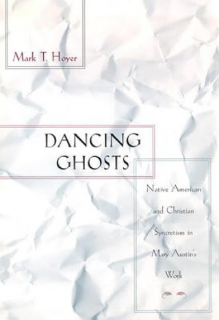 Kniha Dancing Ghosts Mark T. Hoyer