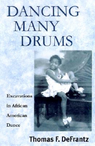 Buch Dancing Many Drums Thomas F. Defrantz