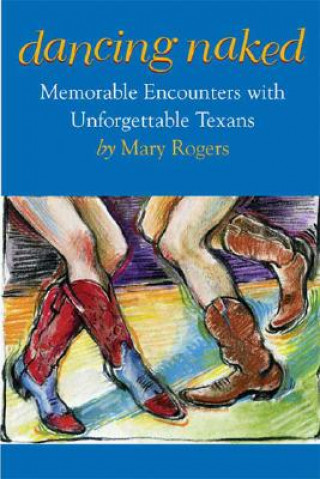 Knjiga Dancing Naked Mary Rogers
