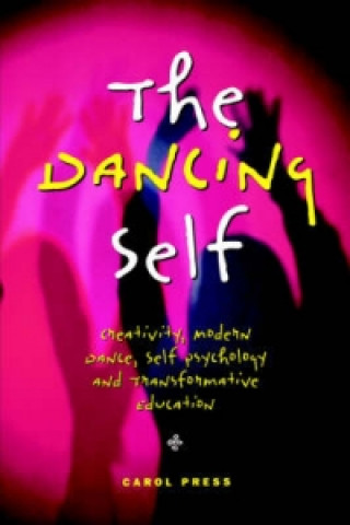 Knjiga Dancing Self Carol Press