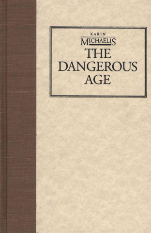 Knjiga Dangerous Age Karin Michaeelis
