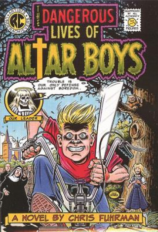 Книга Dangerous Lives of Altar Boys Chris Fuhrman