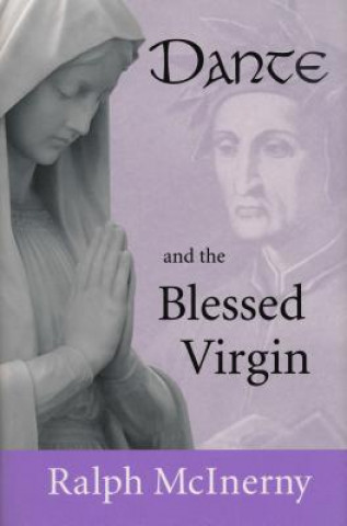 Carte Dante and the Blessed Virgin Ralph M. McInerny