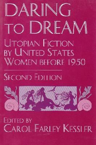 Könyv Daring To Dream Carol Farley Kessler