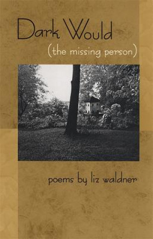 Carte Dark Would (The Missing Person) Liz Waldner