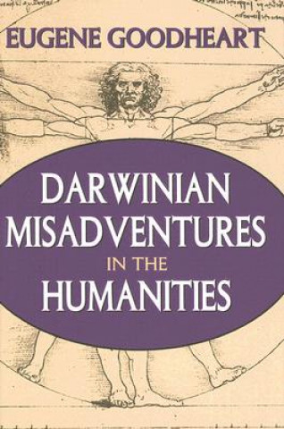 Carte Darwinian Misadventures in the Humanities Eugene Goodheart