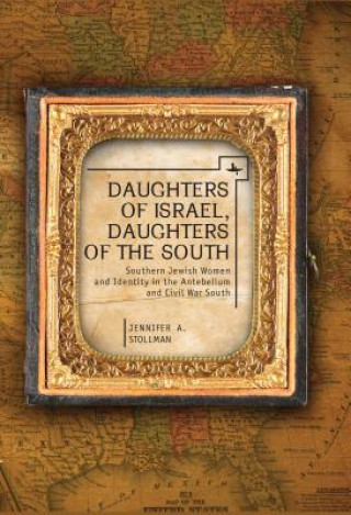 Carte Daughters of Israel, Daughters of the South Jennifer a Stollman