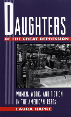 Kniha Daughters of the Great Depression Laura Hapke