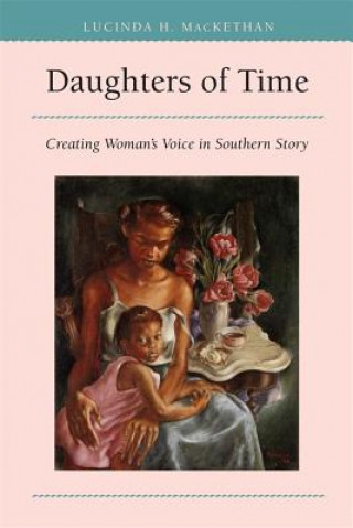 Kniha Daughters of Time Lucinda H. MacKethan