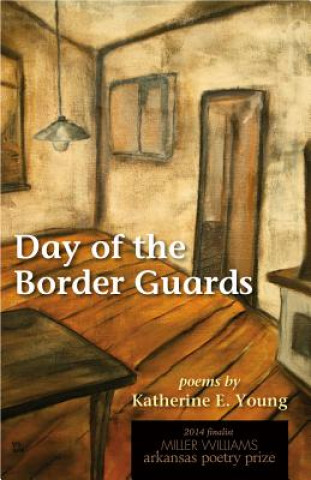 Kniha Day of the Border Guards Katherine E. Young