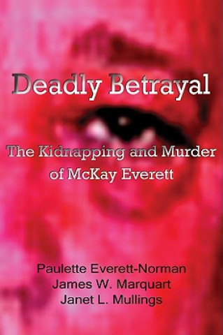 Knjiga Deadly Betrayal Janet L. Mullings