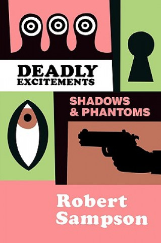 Kniha Deadly Excitements Shadows & Phantoms Sampson