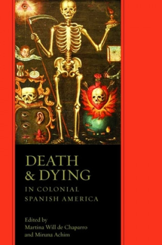 Книга Death and Dying in Colonial Spanish America 