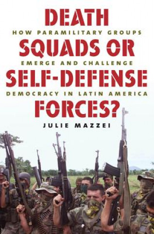 Könyv Death Squads or Self-Defense Forces? Julie Mazzei