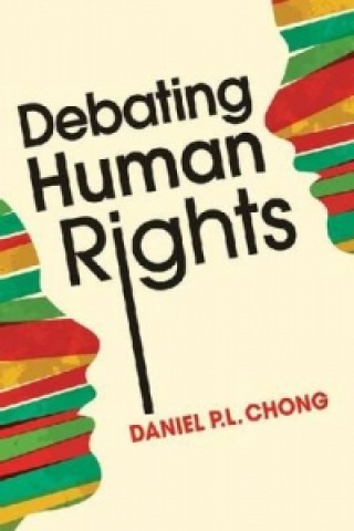 Knjiga Debating Human Rights Daniel P L Chong
