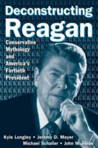 Carte Deconstructing Reagan John W. Sloan