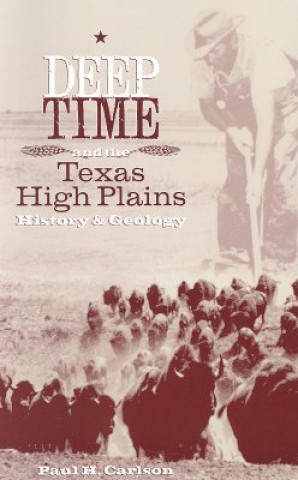 Βιβλίο Deep Time and the Texas High Plains Paul H. Carlson