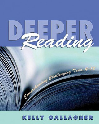 Book Deeper Reading Kelly Gallagher