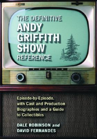 Knjiga Definitive "Andy Griffith Show" Reference David Fernandes