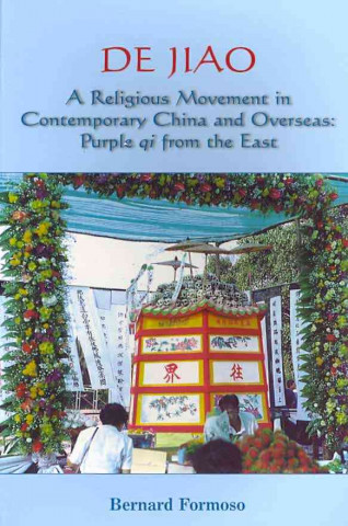 Carte De Jiao - A Religious Movement in Contemporary China and Overseas Bernard Formoso