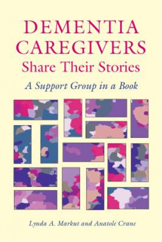 Carte Dementia Caregivers Share Their Stories Anatole Crane