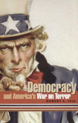 Kniha Democracy and America's War on Terror Robert L. Ivie