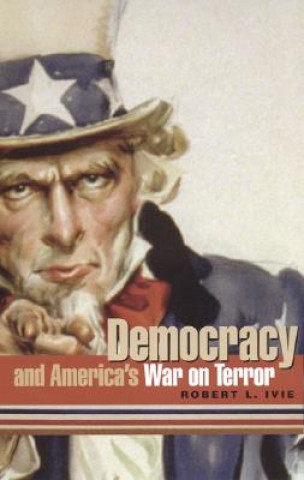 Knjiga Democracy and America's War on Terror Robert L. Ivie