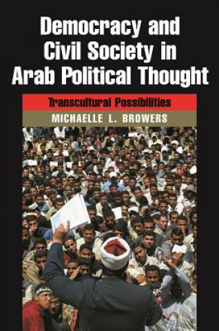 Book Democracy and Civil Society in Arab Political Thought Michelle L. Browers