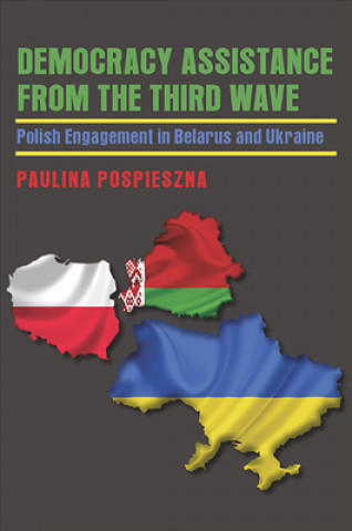 Carte Democracy Assistance from the Third Wave Paulina Pospieszna