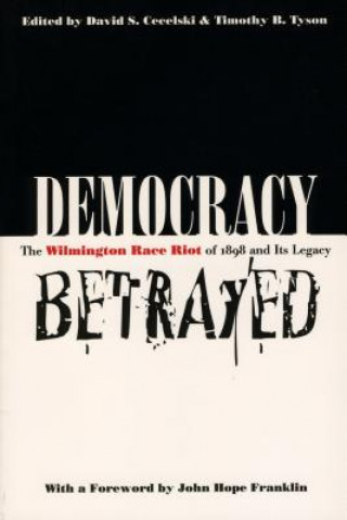 Kniha Democracy Betrayed S Cecelski