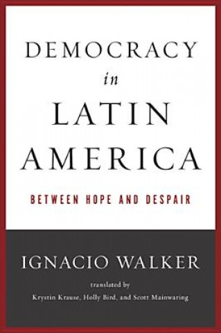 Könyv Democracy in Latin America Ignacio Walker