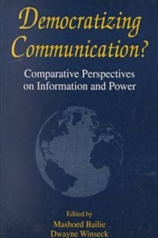Knjiga Democratizing Communication? Bailie Bailie