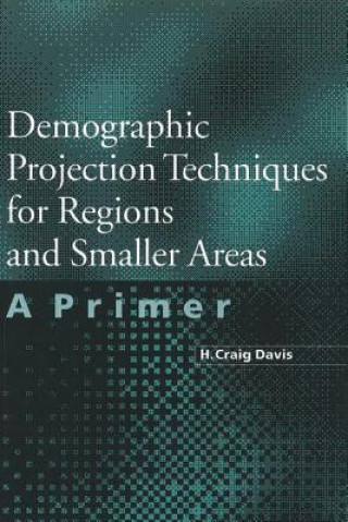 Książka Demographic Projection Techniques for Regions and Smaller Areas H.Craig Davis