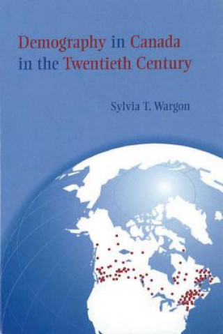 Kniha Demography in Canada in the Twentieth Century Sylvia Wargon