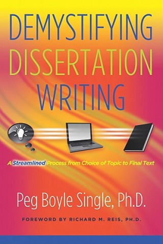 Kniha Demystifying Dissertation Writing Peg Boyle Single