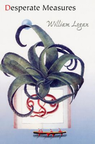 Book Desperate Measures William Logan