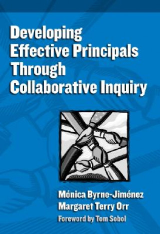 Buch Developing Effective Principals Through Collaborative Inquiry Margaret Terry Orr