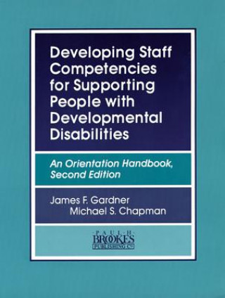 Książka Developing Staff Competencies for Supporting People with Developmental Disabilities Michael S. Chapman