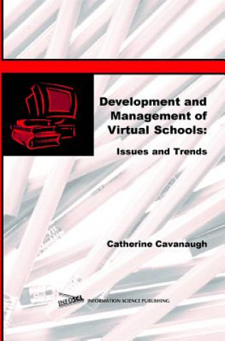 Kniha Development and Management of Virtual Schools Catherine Cavanaugh