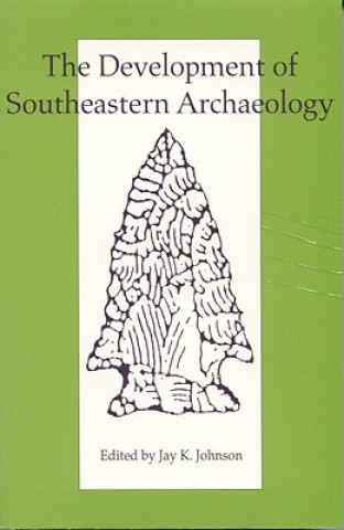 Buch Development of Southeastern Archaeology Jon L. Gibson