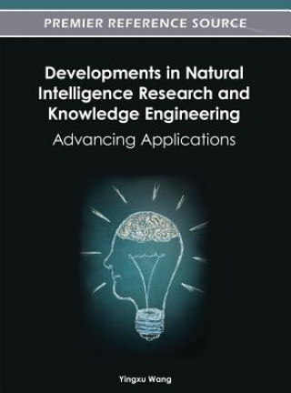 Könyv Developments in Natural Intelligence Research and Knowledge Engineering Yingxu Wang
