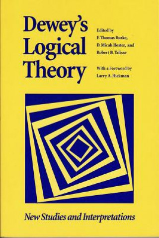 Knjiga Dewey's Logical Theory F. Thomas Burke