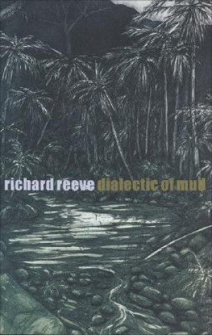 Kniha Dialectic of Mud Richard Reeve