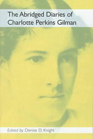 Könyv Diaries of Charlotte Perkins Gilman Charlotte Perkins Gilman