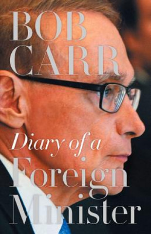 Buch Diary of a Foreign Minister Bob Carr