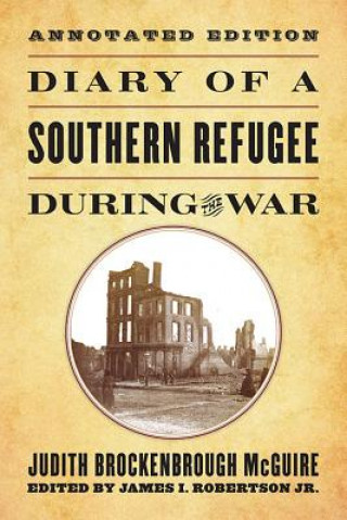 Buch Diary of a Southern Refugee during the War Judith Brockenbrough McGuire