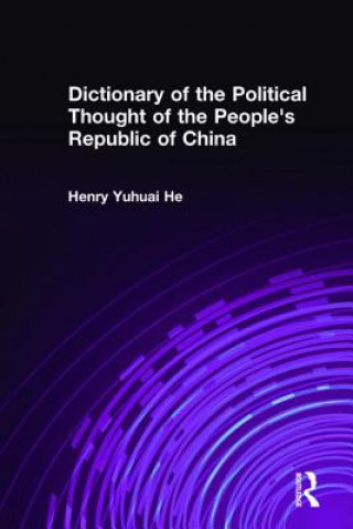 Kniha Dictionary of the Political Thought of the People's Republic of China Henry He